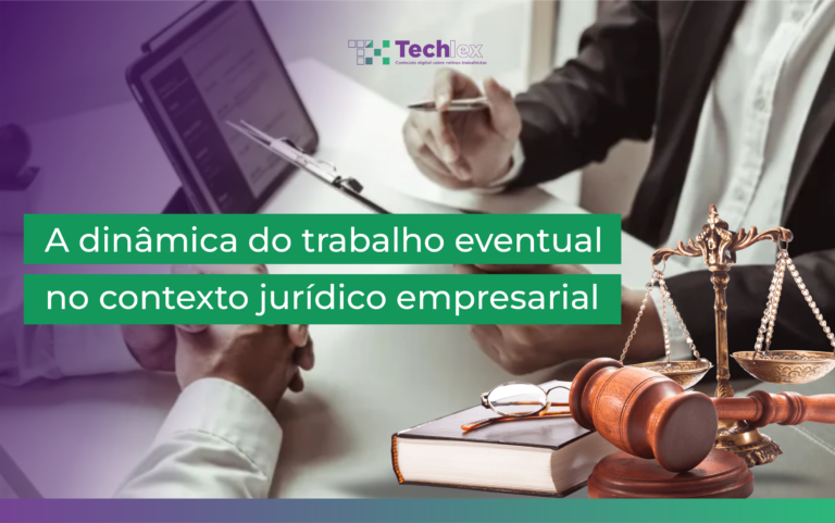 Leia mais sobre o artigo A Dinâmica do Trabalho Eventual no Contexto Jurídico Empresarial